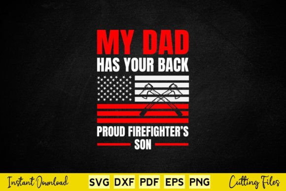 Download My Dad Has Back Proud Firefighter Son - Premium Bundle